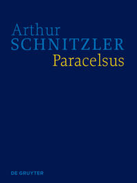 Arthur Schnitzler: Werke in historisch-kritischen Ausgaben / Paracelsus
