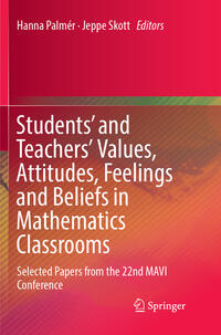 Students' and Teachers' Values, Attitudes, Feelings and Beliefs in Mathematics Classrooms