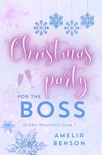 Green Mountain Love / Christmas party for the boss