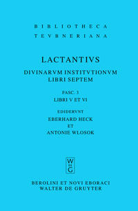 Lucius Caelius Firmianus Lactantius: Divinarum institutionum libri septem / Libri V et VI