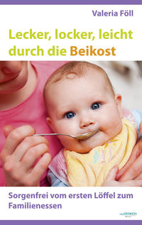 Lecker, locker, leicht durch die Beikost