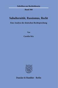 Vorderes Coverbild Subalternität, Rassismus, Recht.