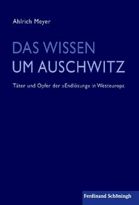 Das Wissen um Auschwitz