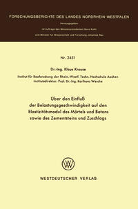 Über den Einfluß der Belastungsgeschwindigkeit auf den Elastizitätsmodul des Mörtels und Betons sowie des Zementsteins und Zuschlags