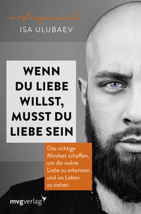 Vorderes Coverbild Wenn du Liebe willst, musst du Liebe sein