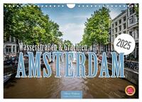 Amsterdam - Wasserstraßen und Grachten (Wandkalender 2025 DIN A4 quer), CALVENDO Monatskalender
