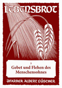 Vorderes Coverbild Gebet und Flehen des Menschensohnes - 5