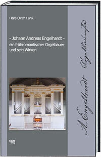 Vorderes Coverbild Johann Andreas Engelhardt ein frühromantischer Orgelbauer und sein Wirken