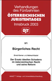 Bürgerliches Recht - Der Ersatz ideellen Schadens im österr.Recht und seine Reform
