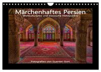 Märchenhaftes Persien - Weltkulturerbe und klassische Höhepunkte (Wandkalender 2026 DIN A4 quer), CALVENDO Monatskalender