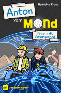 Anton vom Mond – Reise in die Vergangenheit