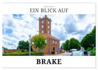 Vorderes Coverbild Ein Blick auf Brake (Wandkalender 2026 DIN A2 quer), CALVENDO Monatskalender