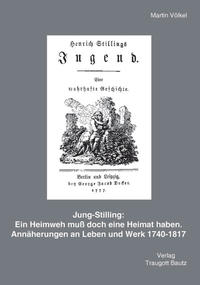 Jung-Stilling : Ein Heimweh muß doch eine Heimat haben