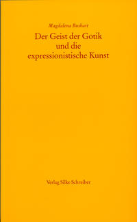 Der Geist der Gotik und die expressionistische Kunst