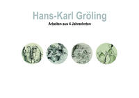 Hans Karl Gröling - Arbeiten aus 4 Jahrzehnten