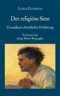 Der religiöse Sinn - Grundkurs christlicher Erfahrung (1)