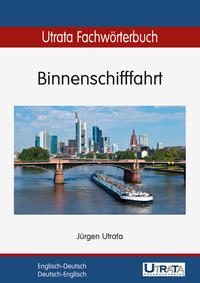 Vorderes Coverbild Utrata Fachwörterbuch: Binnenschifffahrt Englisch-Deutsch