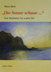 "Die Sonne schaue ..."