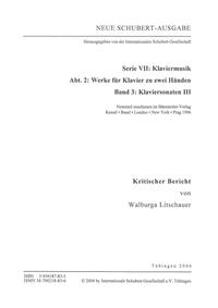 Neue Schubert-Ausgabe. Kritische Berichte / Werke für Klavier zu zwei Händen / Klaviersonaten III