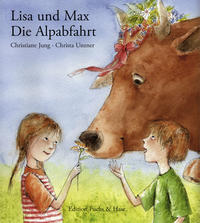Lisa und Max. Das liechtensteinische Bilderbuch / Lisa und Max. Die Alpabfahrt
