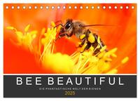Vorderes Coverbild Bee Beautiful - Die phantastische Welt der Bienen (Tischkalender 2025 DIN A5 quer), CALVENDO Monatskalender