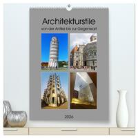 Architekturstile von der Antike bis zur Gegenwart (hochwertiger Premium Wandkalender 2026 DIN A2 hoch), Kunstdruck in Hochglanz