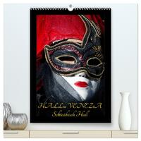 Venezianische Masken HALLia VENEZia Schwäbisch Hall (hochwertiger Premium Wandkalender 2026 DIN A2 hoch), Kunstdruck in Hochglanz