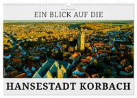 Ein Blick auf die Hansestadt Korbach (Wandkalender 2026 DIN A3 quer), CALVENDO Monatskalender