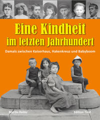 Eine Kindheit im letzten Jahrhundert