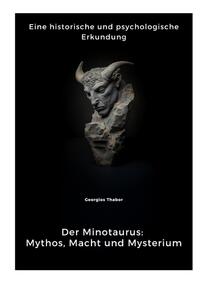 Der Minotaurus: Mythos, Macht und Mysterium