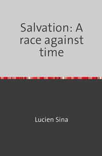 Salvation: A race against time