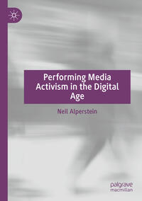 Performing Media Activism in the Digital Age