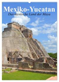 Das mystische Land der Maya. Mexiko-Yucatan (Wandkalender 2026 DIN A2 hoch), CALVENDO Monatskalender