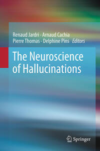 Vorderes Coverbild The Neuroscience of Hallucinations