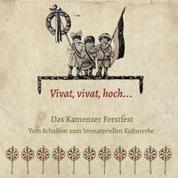 Vivat, vivat, hoch... Das Kamenzer Forstfest