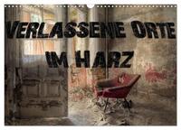 Verlassene Orte im Harz (Wandkalender 2025 DIN A3 quer), CALVENDO Monatskalender