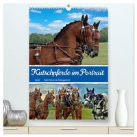 Kutschpferde im Portait (hochwertiger Premium Wandkalender 2025 DIN A2 hoch), Kunstdruck in Hochglanz