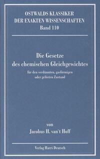 Die Gesetze des chemischen Gleichgewichts (van't Hoff)