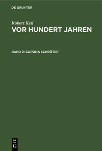 Vorderes Coverbild Robert Keil: Vor hundert Jahren / Corona Schröter