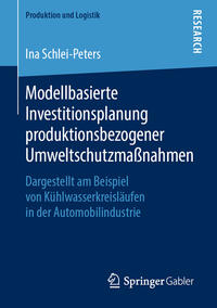 Modellbasierte Investitionsplanung produktionsbezogener Umweltschutzmaßnahmen