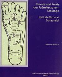 Theorie und Praxis der Fussreflexzonen-Massage