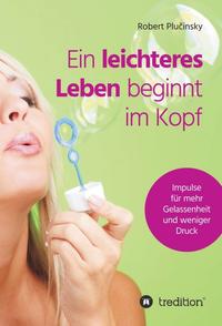 Ein leichteres Leben beginnt im Kopf