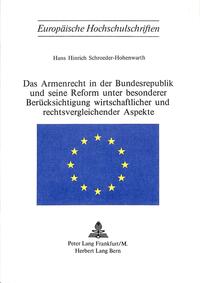 Das Armenrecht in der Bundesrepublik und seine Reform unter besonderer Berücksichtigung wirtschaftlicher und rechtsvergleichender Aspekte