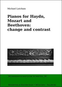 PIANOS FOR HAYDN, MOZART AND BEETHOVEN: CHANGE AND CONTRAST