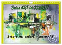 Städte mal anders - seelenART (Wandkalender 2025 DIN A4 quer), CALVENDO Monatskalender