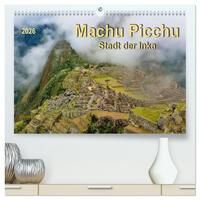 Machu Picchu - Stadt der Inka (hochwertiger Premium Wandkalender 2026 DIN A2 quer), Kunstdruck in Hochglanz