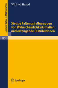 Vorderes Coverbild Stetige Faltungshalbgruppen von Wahrscheinlichkeitsmassen und erzeugende Distributionen