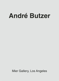 Vorderes Coverbild André Butzer - Mier Gallery, Los Angeles