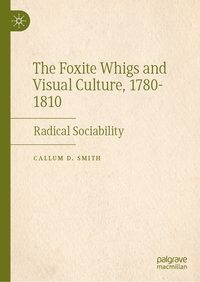 The Foxite Whigs and Visual Culture, 1780-1810