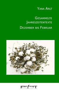 Gesammelte Jahreszeitentexte / Dezember bis Februar